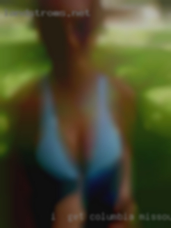I  get so exciting kissing in Columbia, Missouri a women.