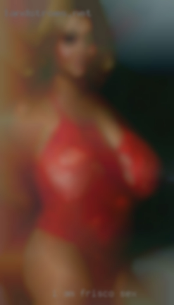I am a Frisco sex woman of self respect.