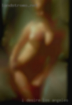 I desire to pleasure Los Angeles and lead.