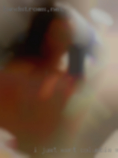 I just in Columbia, Missouri want to have great sex!